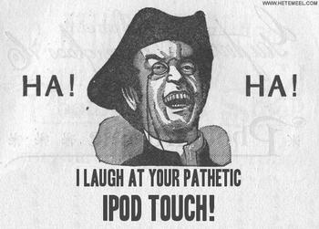 132026_I+laugh+at+your+pathetic%20iPod+Touch!.jpg
